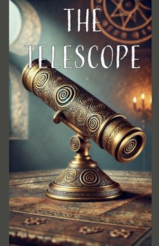 The Telescope (The Compass of the Moon and Stars)