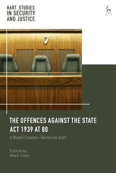 Paperback Offences Against the State ACT 1939 at 80: A Model Counter-Terrorism Act? Book
