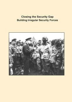 Paperback Closing the Security Gap Building Irregular Security Forces Book