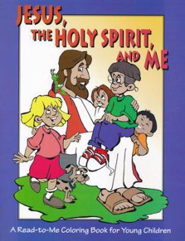 Paperback Jesus, the Holy Spirit, and Me: A Read-To-Me Coloring Book for Children Book