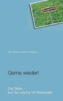 Paperback Gerne wieder!: Das Beste aus der Lesung mit Wasserglas [German] Book