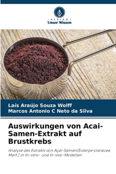 Paperback Auswirkungen von Acai-Samen-Extrakt auf Brustkrebs [German] Book