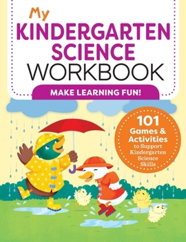 Paperback My Kindergarten Science Workbook: 101 Games & Activities to Support Kindergarten Science Skills Book
