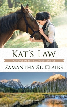 Kat's Law - Book #1 of the Sawtooth Range