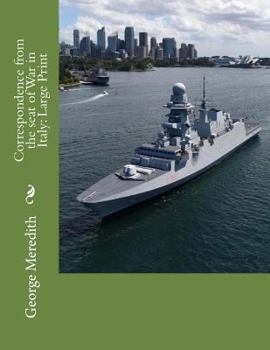 Paperback Correspondence from the seat of War in Italy: Large Print Book