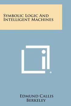 Paperback Symbolic Logic and Intelligent Machines Book