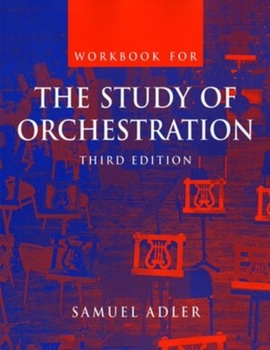 Paperback Workbook: for The Study of Orchestration, Third Edition Book
