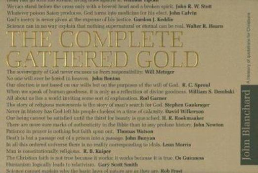 Hardcover The Complete Gathered Gold: A Treasury of Quotations for Christians Book