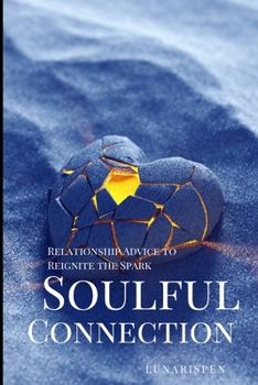 Soulful Connection: Relationship Advice to Reignite the Spark