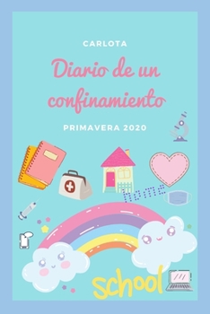 Paperback Diario de un confinamiento: Primavera 2020 [Spanish] Book