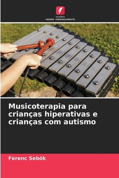 Paperback Musicoterapia para crianças hiperativas e crianças com autismo [Portuguese] Book