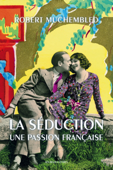 Paperback La Seduction: Une Passion Francaise [French] Book