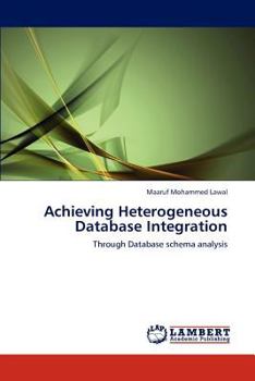 Paperback Achieving Heterogeneous Database Integration Book