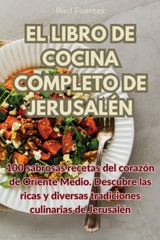 Paperback El Libro de Cocina Completo de Jerusalén [Spanish] Book