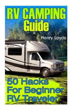 Paperback RV Camping Guide: 50 Hacks For Beginner RV Traveler Book