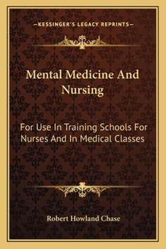 Paperback Mental Medicine And Nursing: For Use In Training Schools For Nurses And In Medical Classes Book