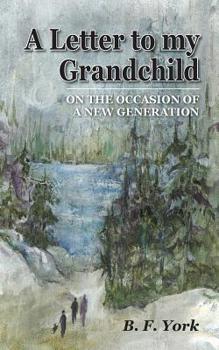 Paperback A Letter To My Grandchild: On The Occasion of a New Generation Book