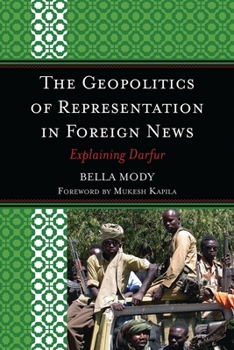 Paperback Geopolitics of Representation in Foreign News: Explaining Darfur Book