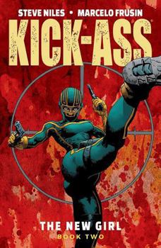 Kick-Ass, The New Girl: Book Two - Book #2 of the Kick-Ass: The New Girl