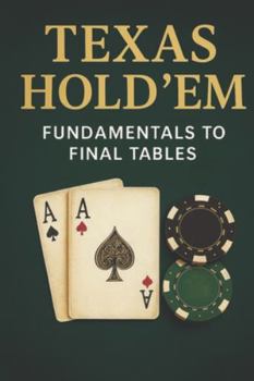 Paperback Texas Hold 'em: Fundamentals to Final Tables Book