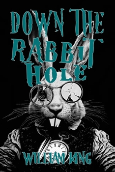 Down The Rabbit Hole