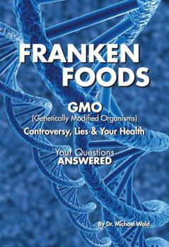 Paperback Frankenfoods: Controversy, Lies and Health Risks Book