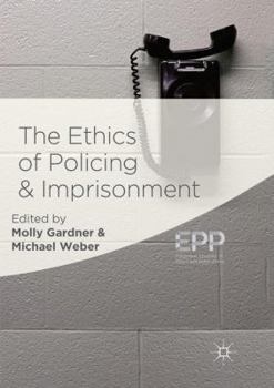 Paperback The Ethics of Policing and Imprisonment Book
