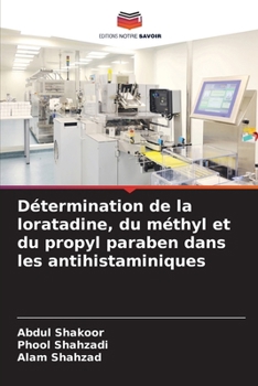 Paperback Détermination de la loratadine, du méthyl et du propyl paraben dans les antihistaminiques [French] Book