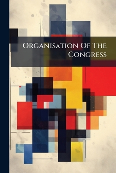Paperback Organisation Of The Congress: General Meetings Book