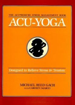 Paperback Acu-Yoga: Self Help Techniques to Relieve Tension Book
