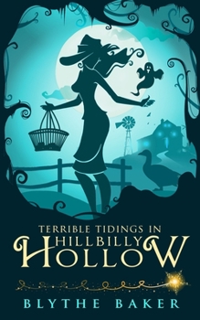 Terrible Tidings in Hillbilly Hollow - Book #6 of the Ozark Ghost Hunter