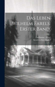 Hardcover Das Leben Wilhelm Farels, Erster Band. [German] Book
