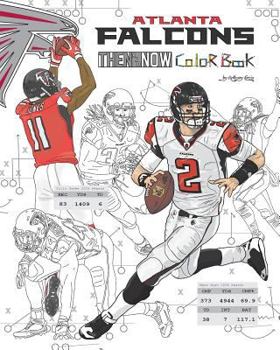 Paperback Matt Ryan and the Atlanta Falcons: Then and Now: The Ultimate Football Coloring, Activity and Stats Book for Adults and Kids Book