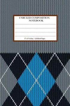 Paperback Unruled Composition Notebook. 120 Pages. Book size 6" x 9".: Beautiful Knitted Patterned Cover Pages. Book