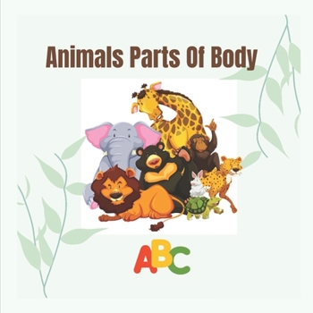 Animals Parts of Body: Animal body parts book for kids