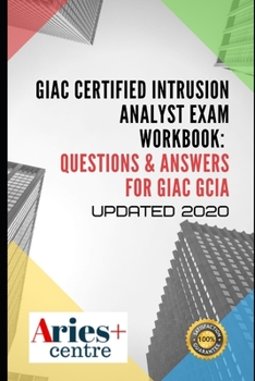 Paperback GIAC Certified Intrusion Analyst Exam Workbook: Questions & Answers for GIAC GCIA: Updated 2020 Book