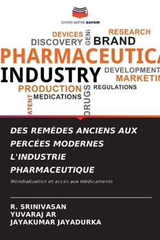 Paperback Des Remèdes Anciens Aux Percées Modernes l'Industrie Pharmaceutique [French] Book
