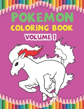 Pokemon Coloring Book Volume 1: Best Coloring Book, Gifts For Kids Ages 4-8 9-12