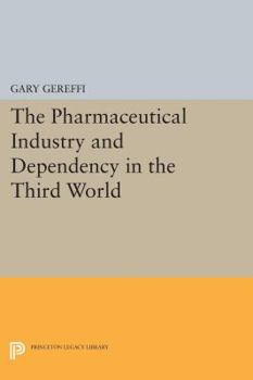 Hardcover The Pharmaceutical Industry and Dependency in the Third World Book