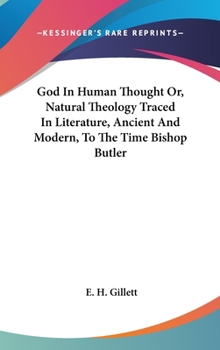 Hardcover God In Human Thought Or, Natural Theology Traced In Literature, Ancient And Modern, To The Time Bishop Butler Book