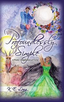 Hardcover Profoundlessly Simple: A Poetic Compilation of Verse Book
