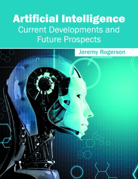 Hardcover Artificial Intelligence: Current Developments and Future Prospects Book