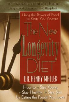 Hardcover The New Longevity Diet: How to Stay Young/Stay Healthy/Stay Slim by Eating the Foods You Love Book
