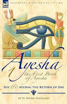 Paperback The First Book of Ayesha-She & Ayesha: The Return of She Book