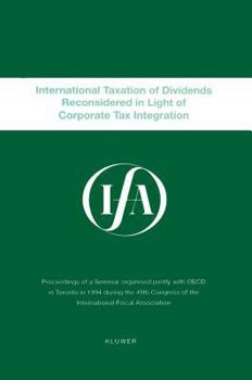 Paperback Ifa: International Taxation of Dividends Reconsidered in Light of Corporate Tax Integration: International Taxation of Dividends Reconsidered Book