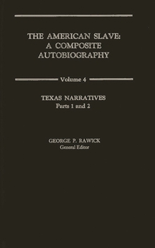 Hardcover The American Slave: Texas Narratives Parts 1 & 2, Vol. 4 Book