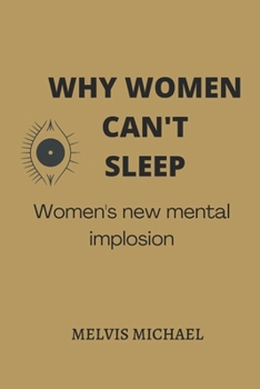 Paperback Why Women Can't Sleep: Women's new mental implosion Book
