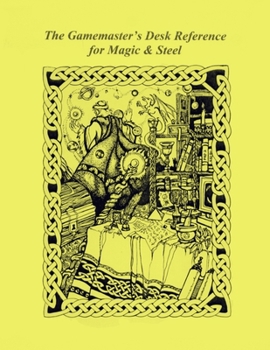 Paperback The Gamemaster's Desk Reference for Magic & Steel Book