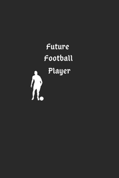 future football player: soccer notebook, perfect football lover gift idea - kids girls boys soccer gift