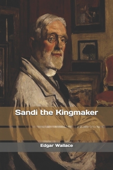 Sandi, the King-Maker - Book #9 of the Sanders of the River